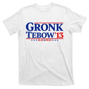 Gronk 13 Tebow President For 2024 American Sarcastic Saying T-Shirt