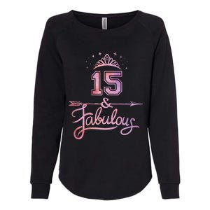 Girl 15 Years Old And Fabulous Girl 15th Birthday Womens California Wash Sweatshirt