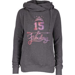 Girl 15 Years Old And Fabulous Girl 15th Birthday Womens Funnel Neck Pullover Hood