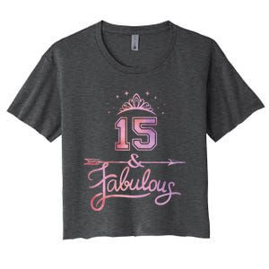 Girl 15 Years Old And Fabulous Girl 15th Birthday Women's Crop Top Tee