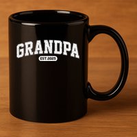 Grandpa 2025 Grandfather Est. 2025 Grandpa Est 2025 11oz C Handle Ceramic Mug