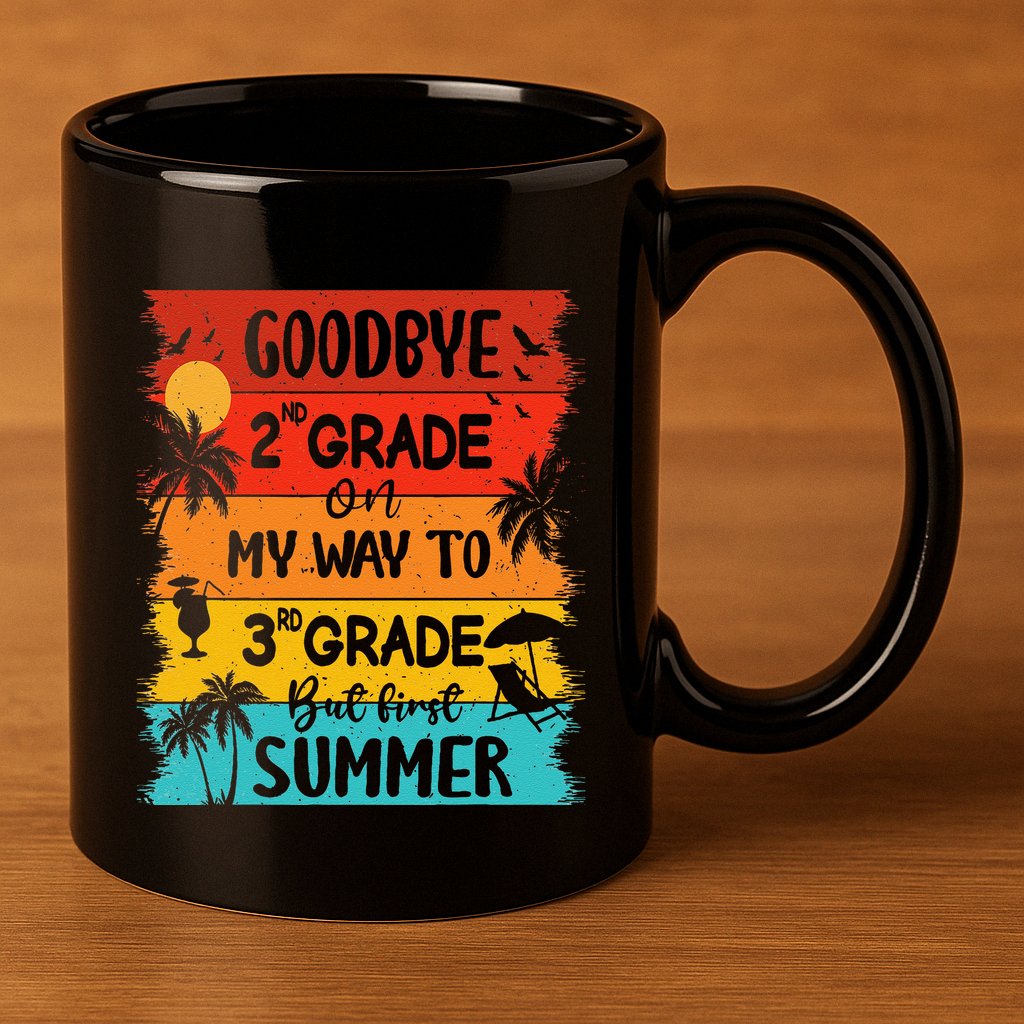 Goodbye 2nd Grade Hello Summer Last Day Of School Graduation 11oz C Handle Ceramic Mug
