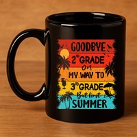 Goodbye 2nd Grade Hello Summer Last Day Of School Graduation 11oz C Handle Ceramic Mug