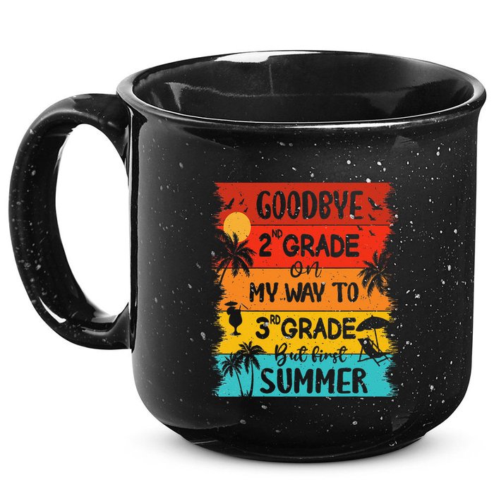 Goodbye 2nd Grade Hello Summer Last Day Of School Graduation 15oz Campfire Ceramic Mug