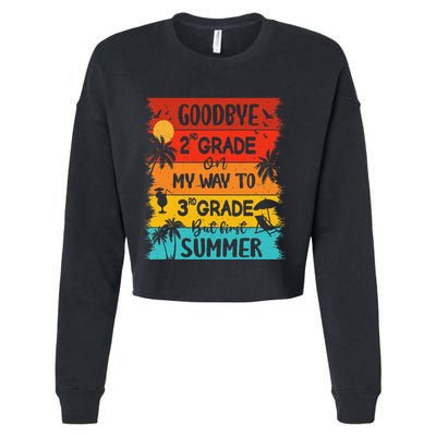Goodbye 2nd Grade Hello Summer Last Day Of School Graduation Cropped Pullover Crew