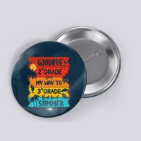 Goodbye 2nd Grade Hello Summer Last Day Of School Graduation Button