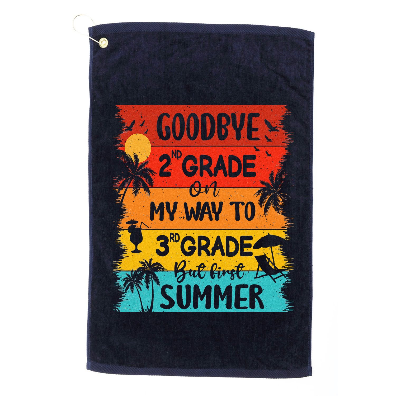 Goodbye 2nd Grade Hello Summer Last Day Of School Graduation Golf Towel