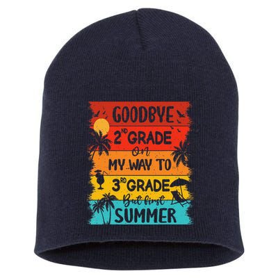 Goodbye 2nd Grade Hello Summer Last Day Of School Graduation Short Acrylic Beanie