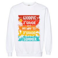 Goodbye 2nd Grade Hello Summer Last Day Of School Graduation Garment-Dyed Sweatshirt