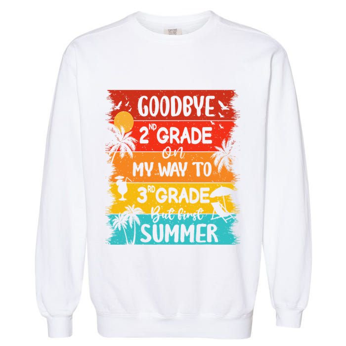 Goodbye 2nd Grade Hello Summer Last Day Of School Graduation Garment-Dyed Sweatshirt