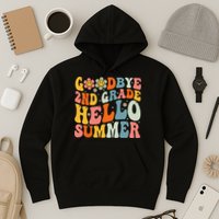 Goodbye 2nd Grade Hello Summer Last Day Of School Hoodie
