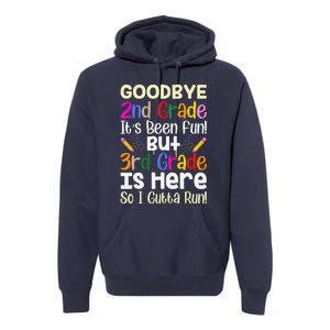 Goodbye 2nd Grade Hello 3rd Grade Back To Shcool Outfit Premium Hoodie