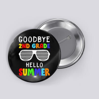 Goodbye 2nd Grade Hello Summer Last Day Of School Button