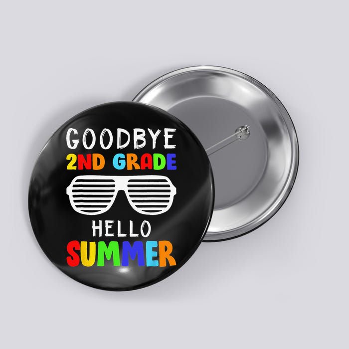 Goodbye 2nd Grade Hello Summer Last Day Of School Button