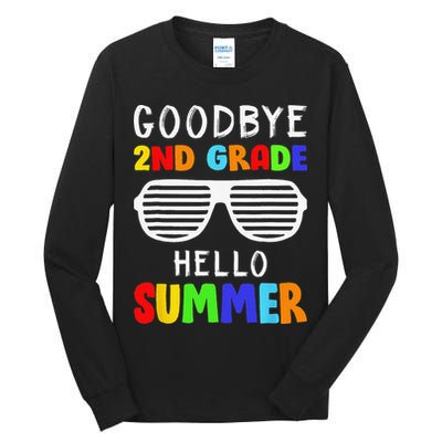 Goodbye 2nd Grade Hello Summer Last Day Of School Tall Long Sleeve T-Shirt