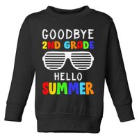 Goodbye 2nd Grade Hello Summer Last Day Of School Toddler Sweatshirt