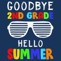 Goodbye 2nd Grade Hello Summer Last Day Of School Infant Baby Jersey Bodysuit