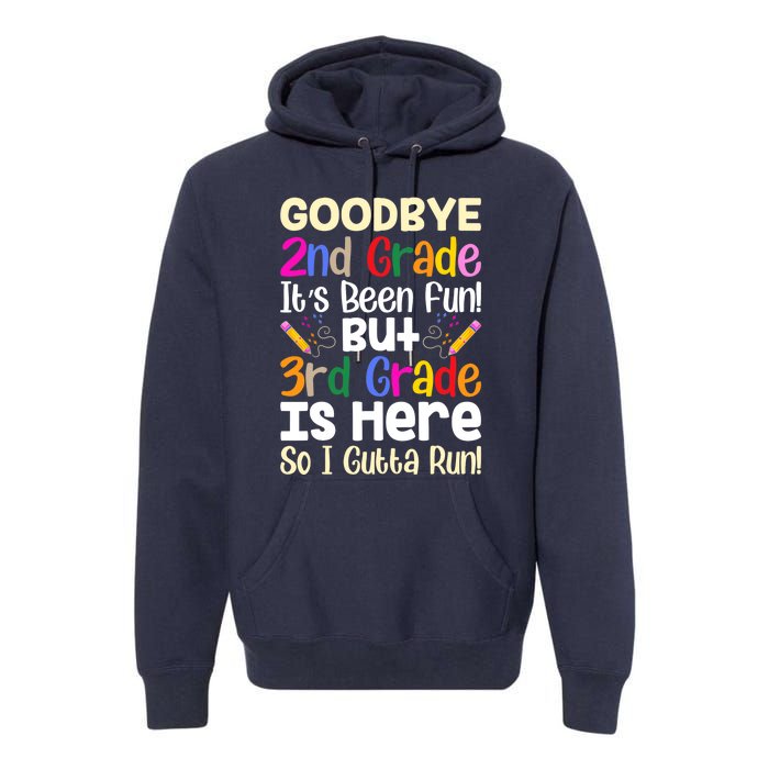 Goodbye 2nd Grade Hello 3rd Grade Back To Shcool Outfit Premium Hoodie