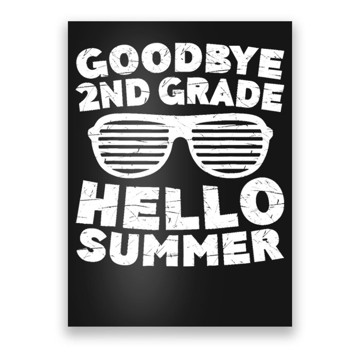 Goodbye 2nd Grade Hello Summer Second Grade Graduate Poster