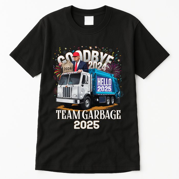 Goodbye 2024 Hello 2025 Happy New Year 2025 Team Garbage Tall T-Shirt