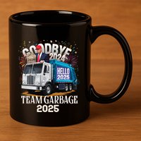 Goodbye 2024 Hello 2025 Happy New Year 2025 Team Garbage 11oz C Handle Ceramic Mug