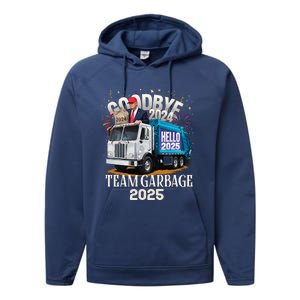 Goodbye 2024 Hello 2025 Happy New Year 2025 Team Garbage Performance Fleece Hoodie