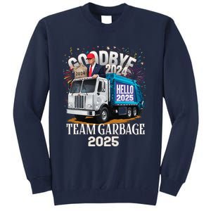 Goodbye 2024 Hello 2025 Happy New Year 2025 Team Garbage Tall Sweatshirt