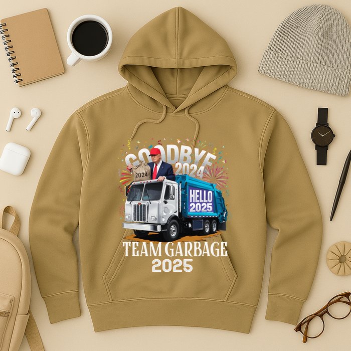 Goodbye 2024 Hello 2025 Happy New Year 2025 Team Garbage Hoodie