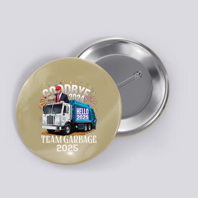 Goodbye 2024 Hello 2025 Happy New Year 2025 Team Garbage Button