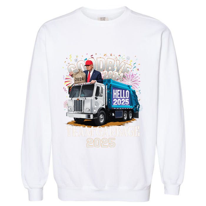 Goodbye 2024 Hello 2025 Happy New Year 2025 Team Garbage Garment-Dyed Sweatshirt