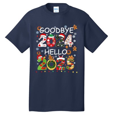 Goodbye 2024 Hello 2025 Happy New Year 2025 New YearS Eve Tall T-Shirt