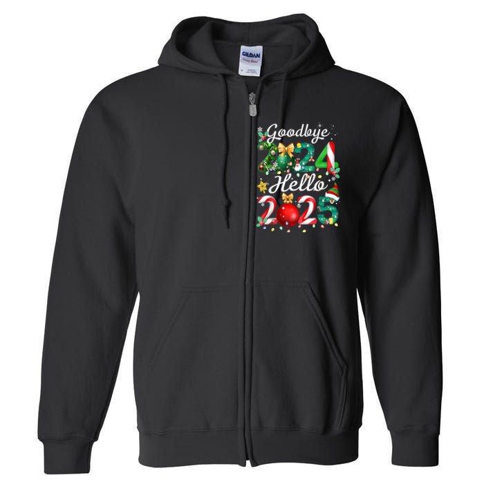 Goodbye 2024 Hello 2025 Merry Christmas Happy New Year 2025 Gift Full Zip Hoodie