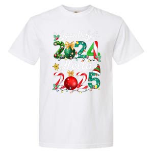 Goodbye 2024 Hello 2025 Merry Christmas Happy New Year 2025 Gift Garment-Dyed Heavyweight T-Shirt