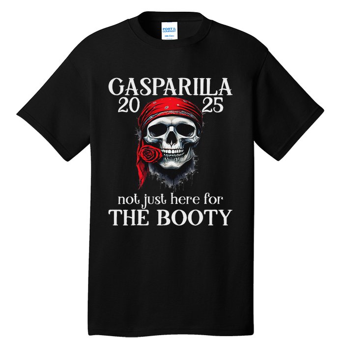 Gasparilla 2025 Pirate Festival Not Just Here For The Booty Tall T-Shirt