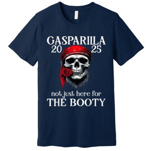 Gasparilla 2025 Pirate Festival Not Just Here For The Booty Premium T-Shirt