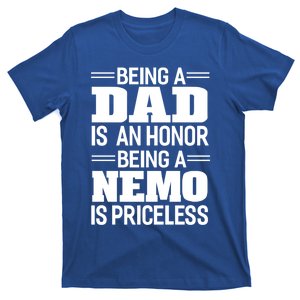 Graphic 365 Being A Dad Is An Honor Nemo Is Priceless Cool Gift T-Shirt