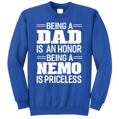 Graphic 365 Being A Dad Is An Honor Nemo Is Priceless Cool Gift Tall Sweatshirt