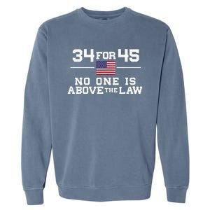 Guilty 34 Counts Of Fraud 34 For 45 Not One Above Law Garment-Dyed Sweatshirt