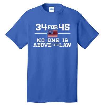 Guilty 34 Counts Of Fraud 34 For 45 Not One Above Law Tall T-Shirt