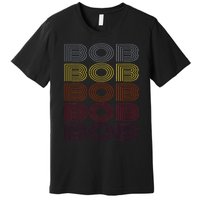 Graphic 365 First Name Bob Retro Pattern Vintage Style Premium T-Shirt