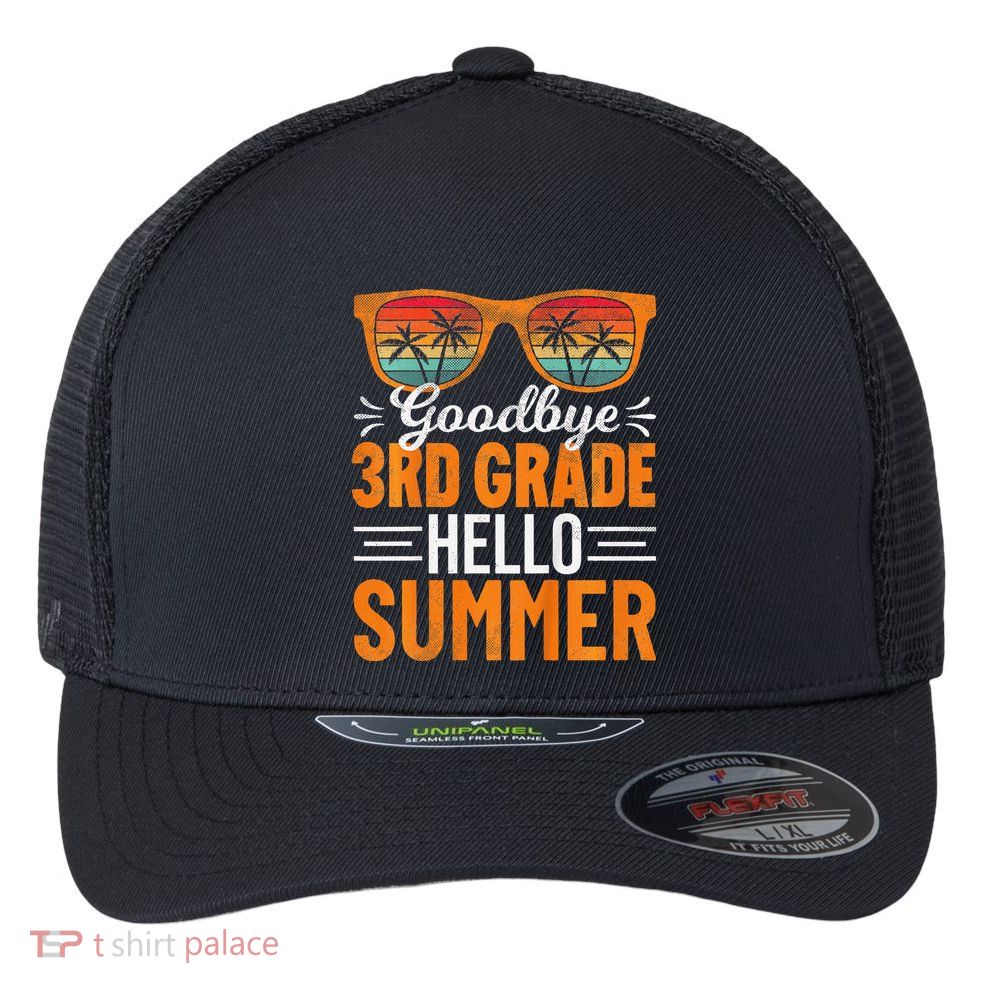 Goodbye 3rd Grade Hello Summer Third Grade Flexfit Unipanel Trucker Cap