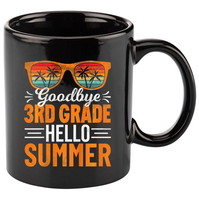 Goodbye 3rd Grade Hello Summer Third Grade 11oz C Handle Ceramic Mug