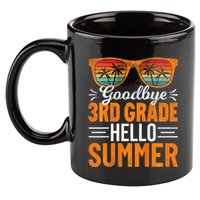 Goodbye 3rd Grade Hello Summer Third Grade 11oz C Handle Ceramic Mug
