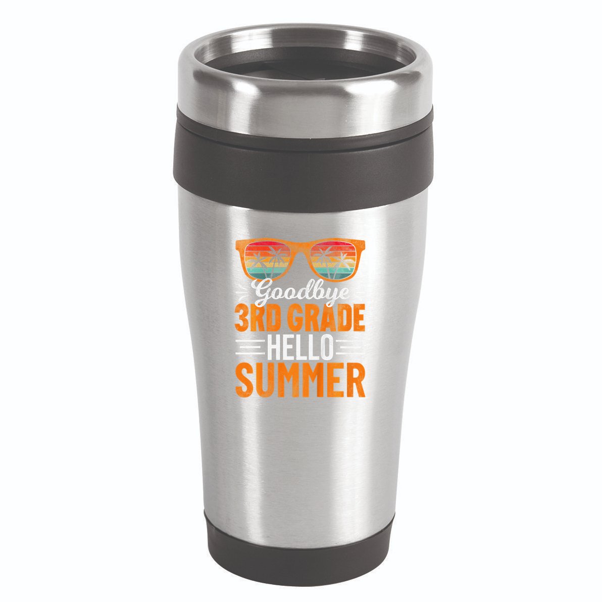 Goodbye 3rd Grade Hello Summer Third Grade 16oz Travel Tumbler