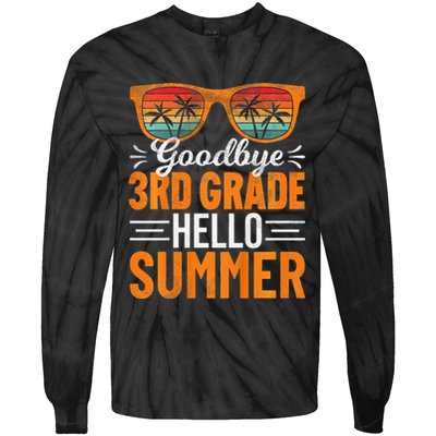 Goodbye 3rd Grade Hello Summer Third Grade Tie-Dye Long Sleeve Shirt