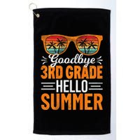 Goodbye 3rd Grade Hello Summer Third Grade Golf Towel