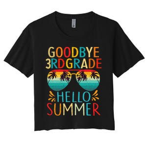 Goodbye 3rd Grade Hello Summer Last Day Of School Kids Women's Crop Top Tee