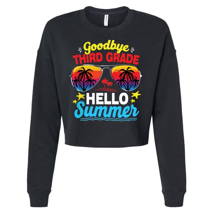 Goodbye 3rd Grade Hello Summer Graduation Last Day Of School Cropped Pullover Crew