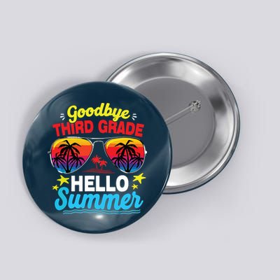 Goodbye 3rd Grade Hello Summer Graduation Last Day Of School Button
