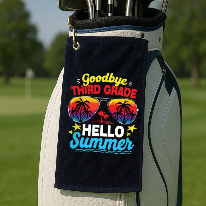 Goodbye 3rd Grade Hello Summer Graduation Last Day Of School Golf Towel